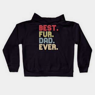 Best Fur Dad Ever For Cat Dog Dad Fathers Day Kids Hoodie